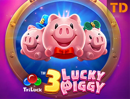 3 LUCKY PIGGY